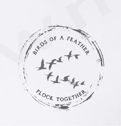 Birds of a feather, flock together